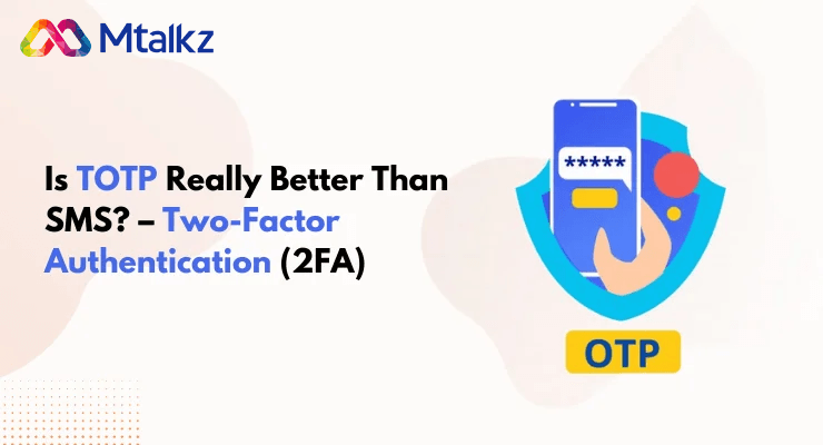 Is TOTP Really Better Than SMS? – Two-Factor Authentication (2FA)