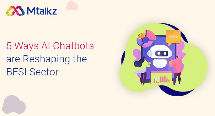 5 Ways AI Chatbots are Reshaping the BFSI Sector