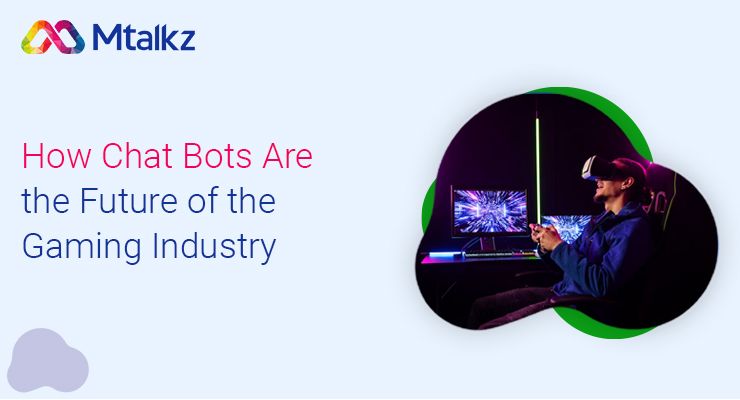 How Chat Bots Are the Future of the Gaming Industry