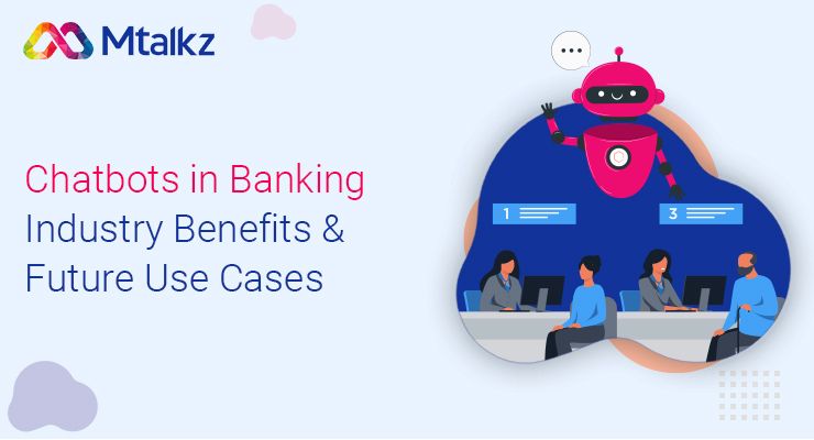 Chatbots in Banking Industry: Benefits & Future Use Cases