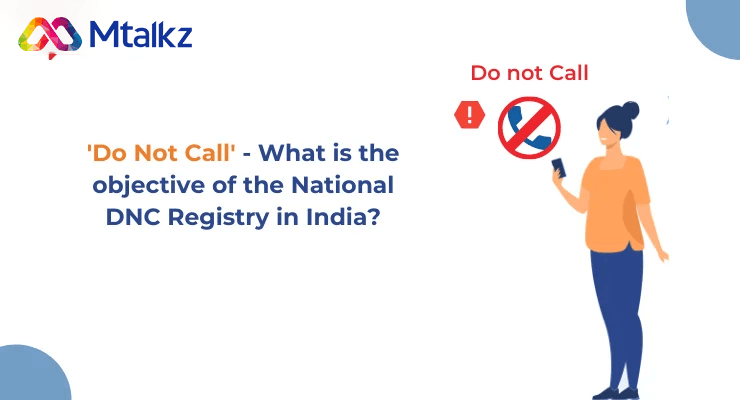 'Do Not Call' - What is the Objective of the National DNC Registry in India?