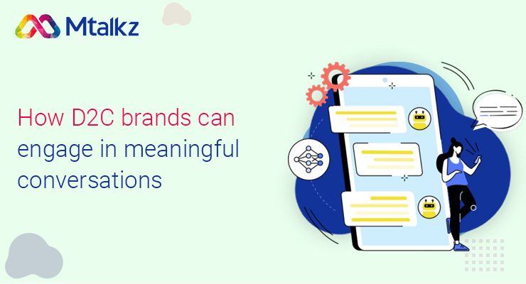 How D2C Brands can Engage in Meaningful Conversations