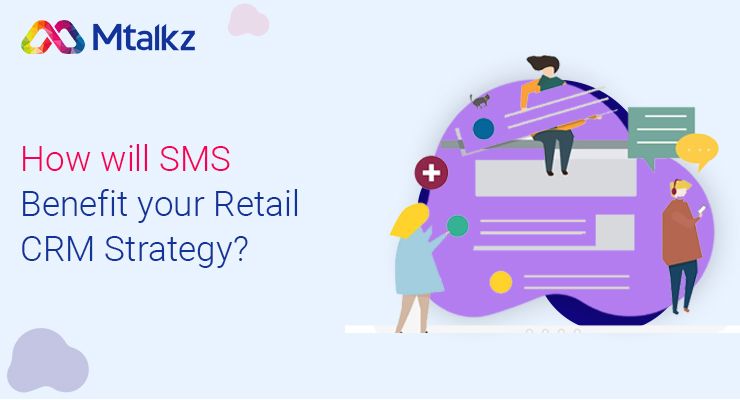 How will SMS Benefit your Retail CRM Strategy?