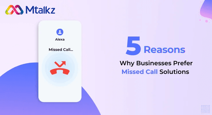 Discover 5 Reasons Why Businesses Prefer Missed Call Solutions