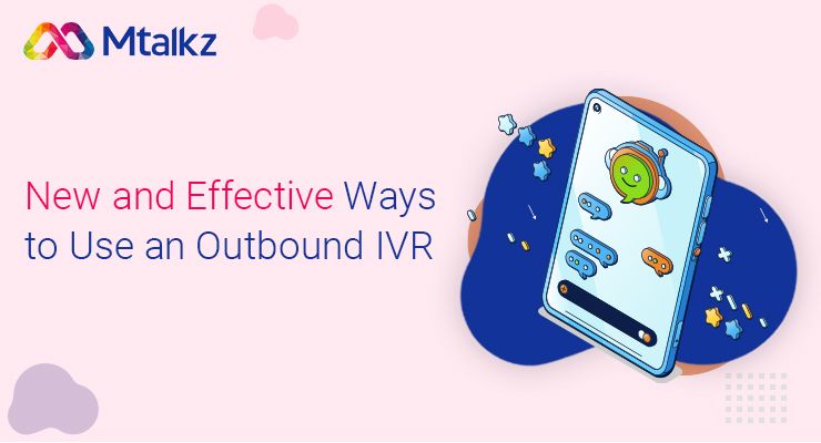 New and Effective Ways to Use an Outbound IVR