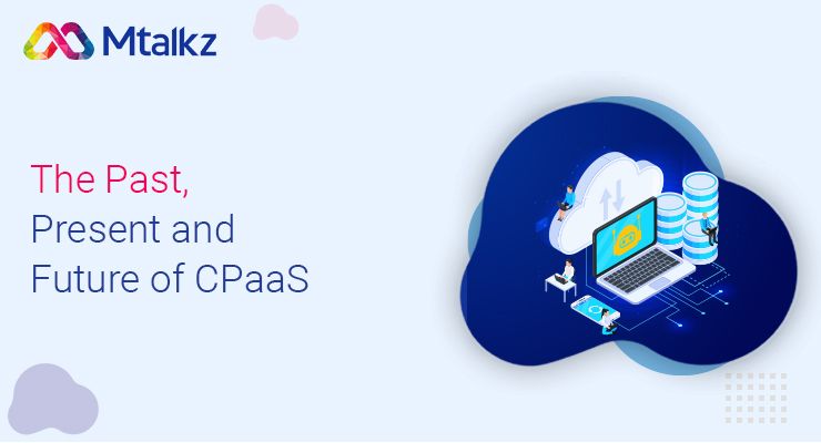 The Past, Present and Future of CPaaS