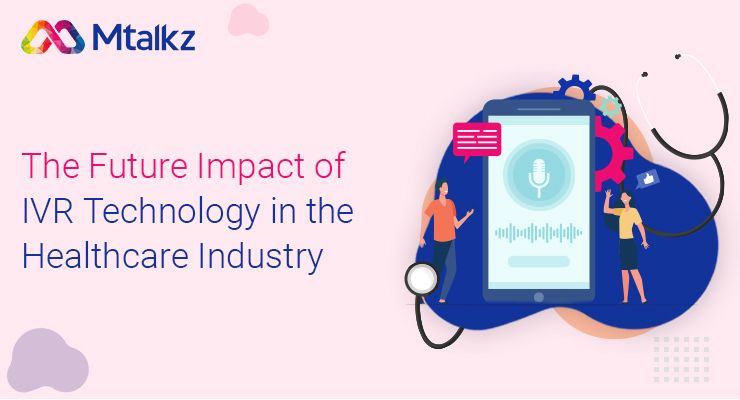 The Future Impact of IVR Technology in the Healthcare Industry