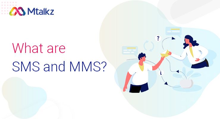 What are SMS and MMS ?