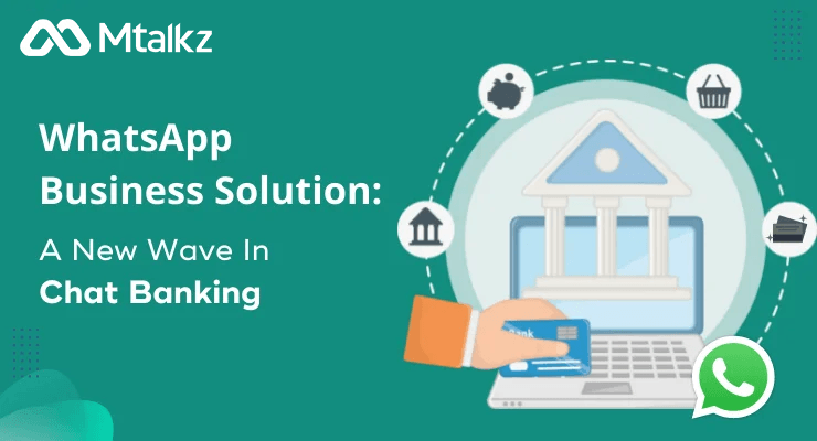 WhatsApp Business Solution: A New Wave In Chat Banking