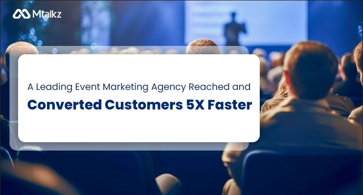 A Leading Event Marketing Agency Reached And Converted Customers 5X Faster