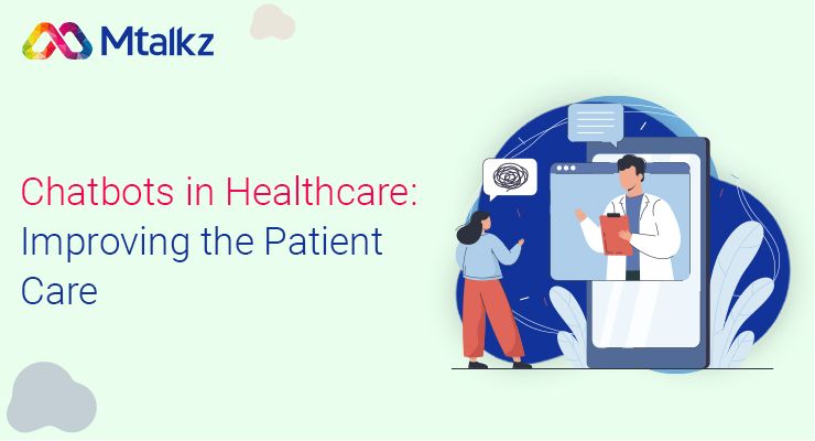 Chatbots in Healthcare: Improving the Patient Care
